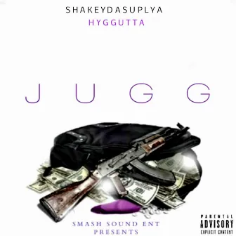 Jugg by Shakey Da Suplya