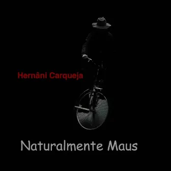 Naturalmente Maus by Hernâni Carqueja