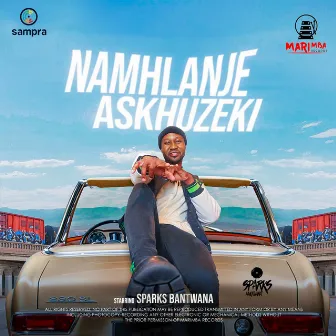 Namhlanje Askhuzeki by Sparks Bantwana