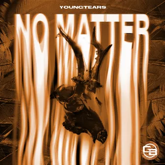 No Matter by YoungTears