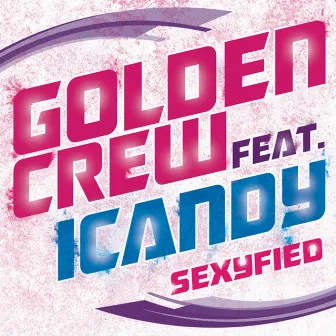 Sexyfied (Radio Edit VO) by Icandy