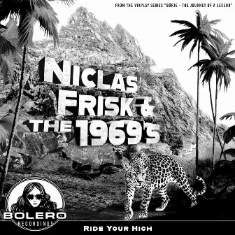 Ride Your High by Niclas Frisk & the 1969's