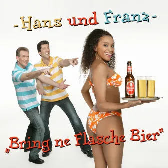 Bring Ne Flasche Bier by Hans und Franz