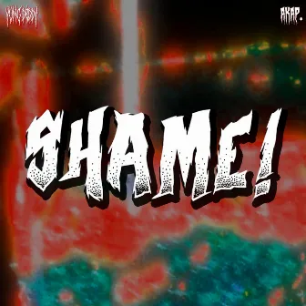 SHAME! by Yung Deddy