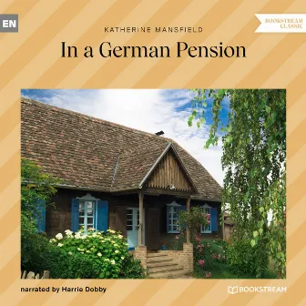 In a German Pension (Unabridged) by Harrie Dobby