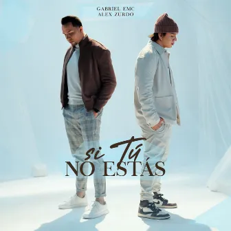 Si Tu No Estas by Alex Zurdo