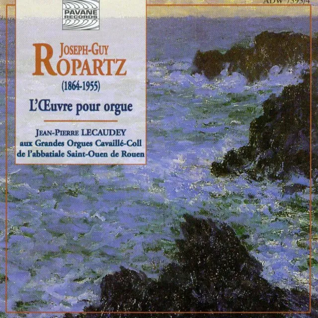 Ropartz: The Complete Organ Works