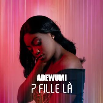 7 fille là by Adewumi