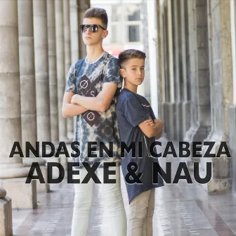 Andas en Mi Cabeza by Adexe & Nau