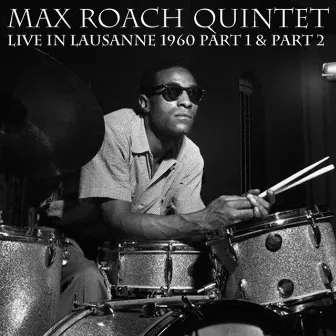 Live in Lausanne 1960, Part 1 & Part 2 (Live) by Max Roach Quintet