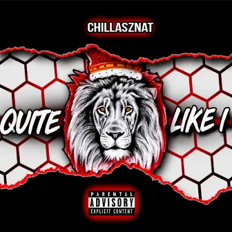 Quite Like I by Chilla$znat