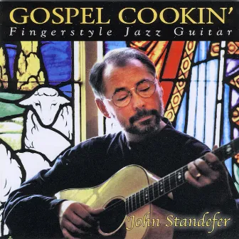 Gospel Cookin' by John Standefer