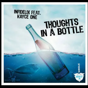 Thoughts in a Bottle (feat. Kayce One) by INFIDELIX