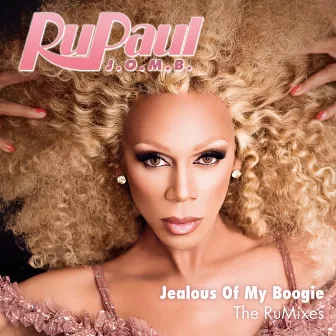 Jealous Of My Boogie - The RuMixes by RuPaul