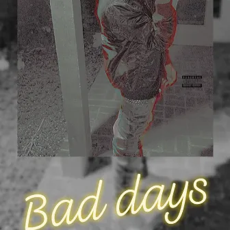 Bad Days by Lit Bron