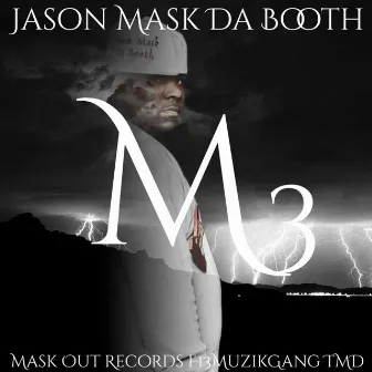 M3 by Jason Mask Da Booth