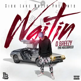 Waitin by D Breezy Tha Mixedbreed