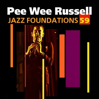 Jazz Foundations Vol. 59 by Pee Wee Russell