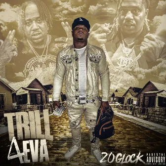 TRILL 4EVA by 20glock