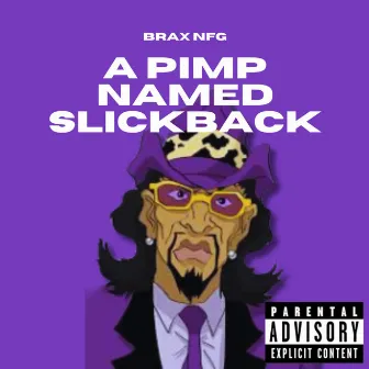 A Pimp Named Slickback by BraxNFG