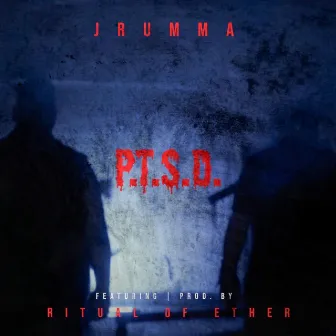 P.T.S.D. by Jrumma