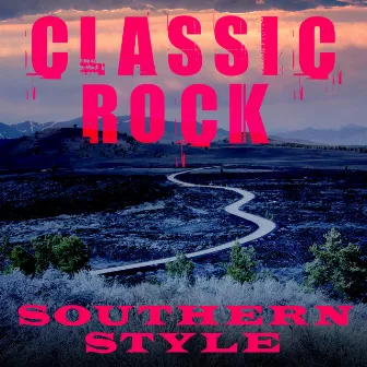 Classic Rock: Southern Style by Dennis Buikema