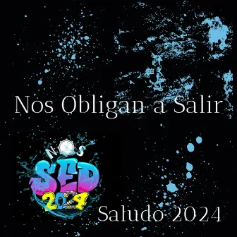 Saludo 2024 by Nos Obligan a Salir