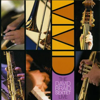 VIVID: The David Braid Sextet (Live) by David Braid