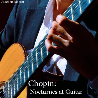 F.Chopin: Nocturnes at Guitar by Aurélien Delprat