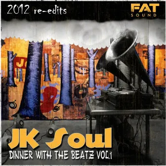 Dinner With The Beatz Vol. 1 - 2012 Re-Edits by JK Soul