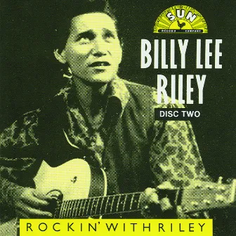 Rockin' With Riley CD 2 by Billy Lee Riley