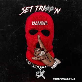 Set Trippin by Casanova