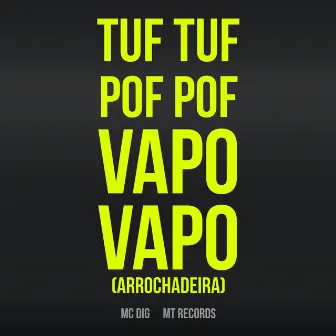 Tuf Tuf Pof Pof Vapo Vapo [Arrochadeira] by Mt Records