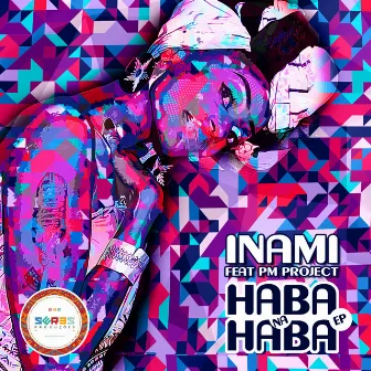 Haba Na Haba EP Remixes by Inami