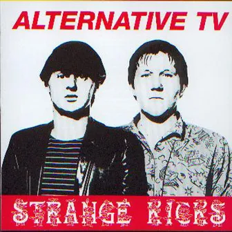 Strange Kicks by Alternative TV