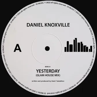 Yesterday (Glam House Mix) by Daniel Knoxville