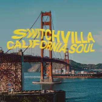 California Soul by Switch Villa