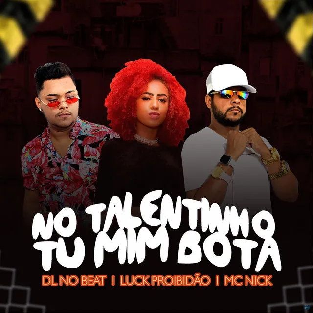 No Talentinho Tu Mim Bota (feat. Mc Nick)