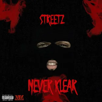 Never Klear by Streetz