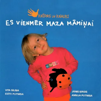 Es vienmēr maza māmiņai (Vol.1) by Knīpas un Knauķi