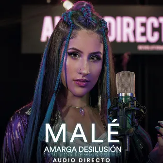 Amarga Desilusión (Audio Directo) by Malé