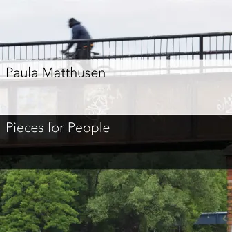 Matthusen: Pieces for People by Paula Matthusen