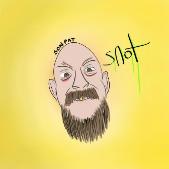 Snot by Son Pat