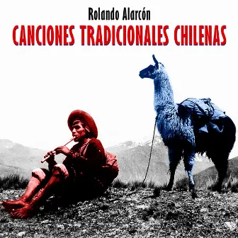 Canciones Tradicionales Chilenas by Rolando Alarcon