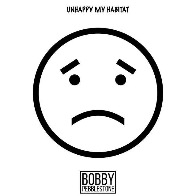 Unhappy My Habitat