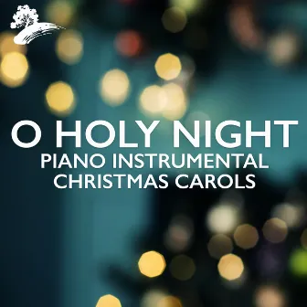 O Holy Night: Piano Instrumental Christmas Carols by Stan Whitmire