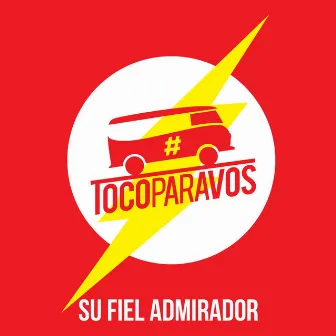 Su fiel admirador by #TocoParaVos