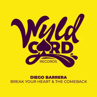 Break Your Heart & The Comeback by Diego Barrera