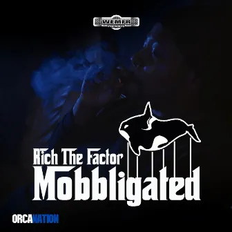 Mobbligated by Rich The Factor