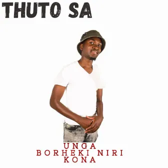 Unga borheki niri kona by Thuto SA